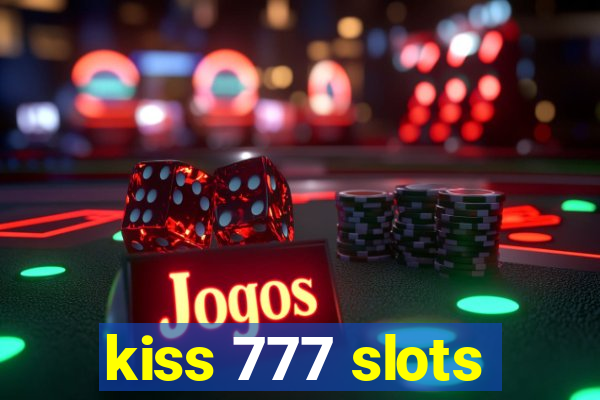 kiss 777 slots